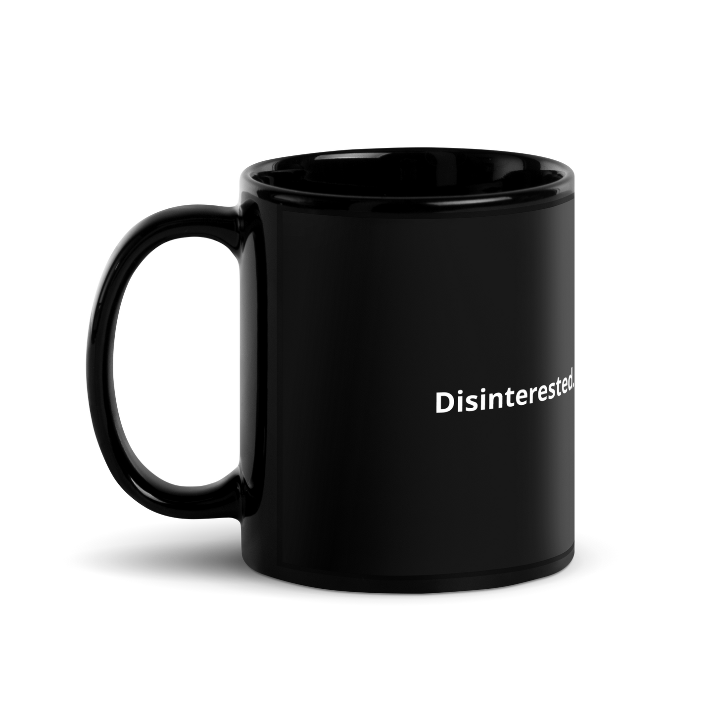 Dis Interested Black Glossy Mug