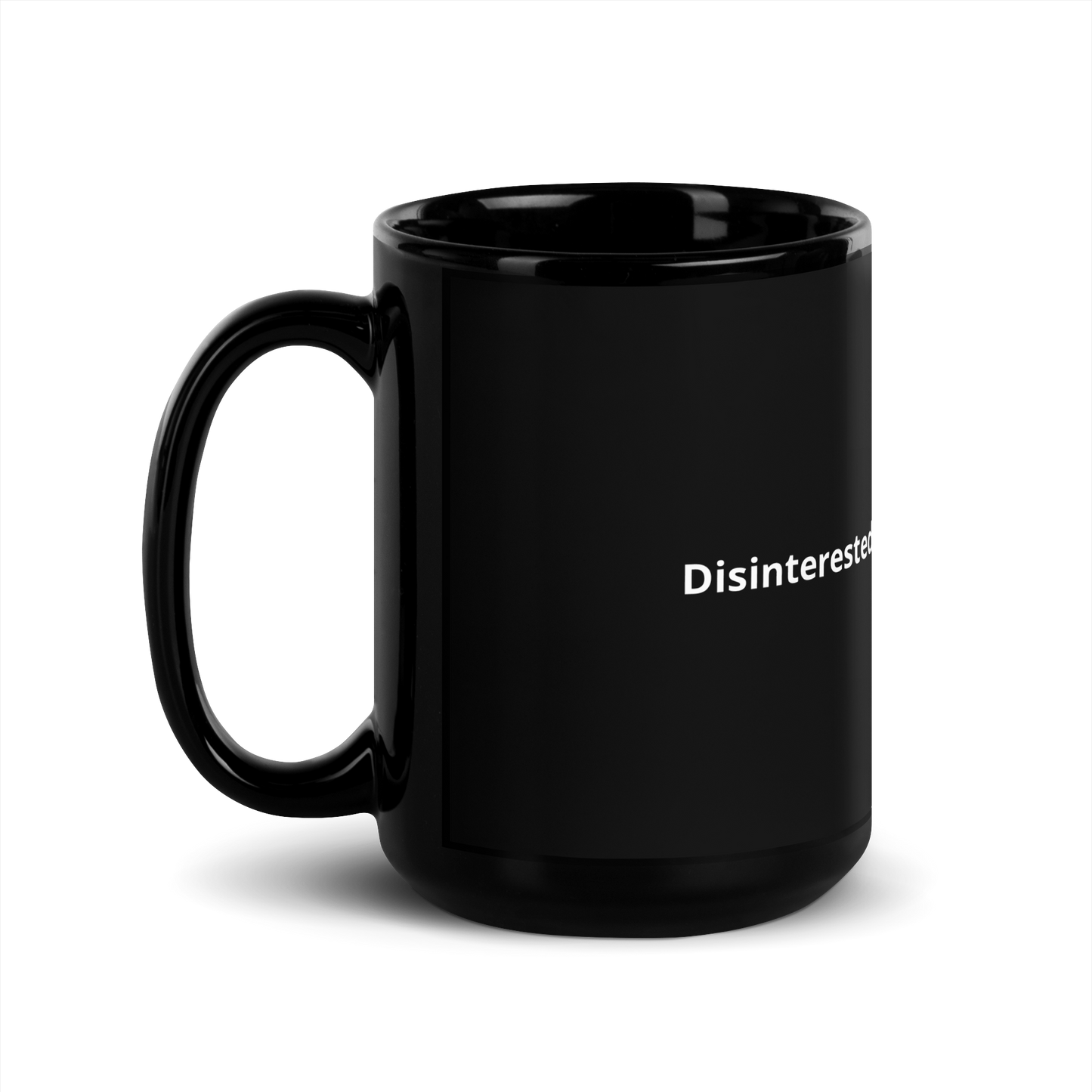 Dis Interested Black Glossy Mug