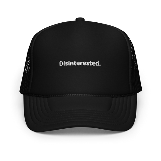 Dis Interested Foam trucker hat