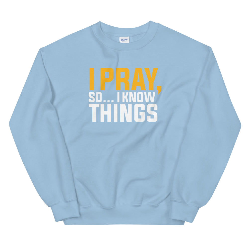 I Pray Limited EditionSweatshirt