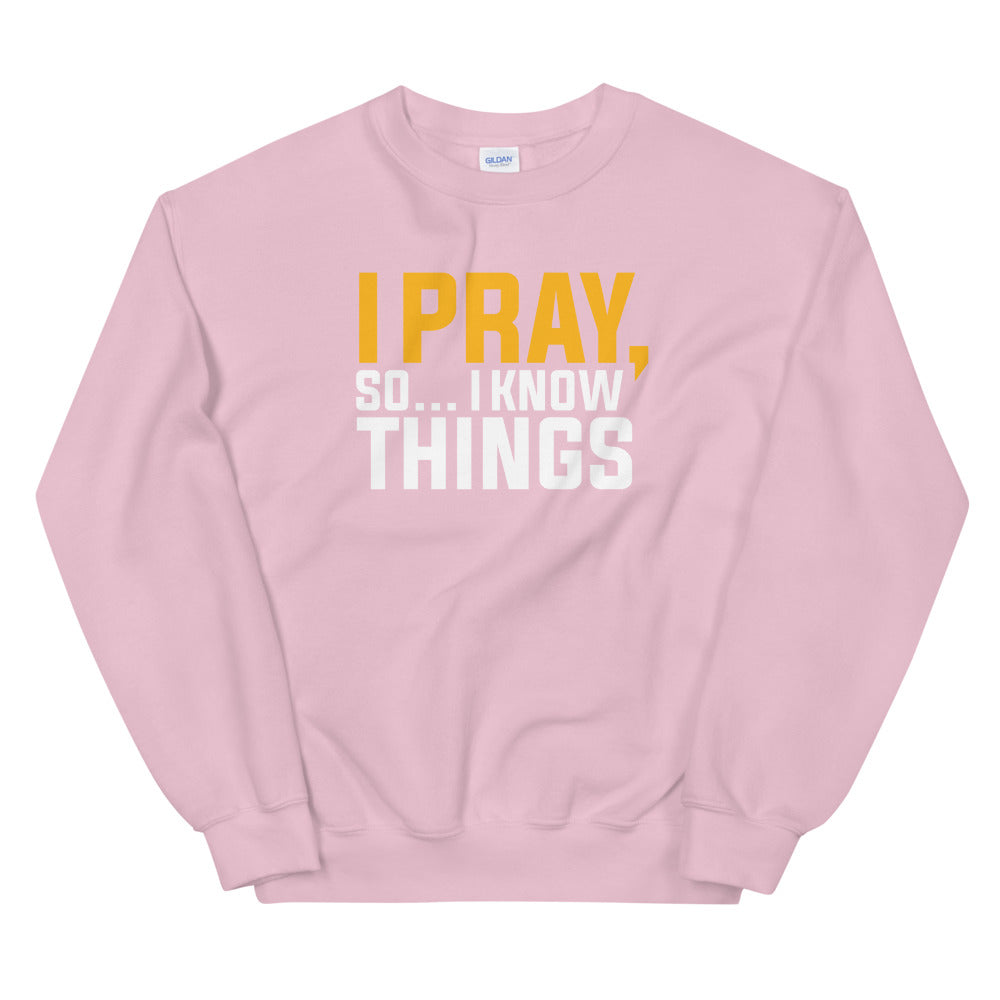 I Pray Limited EditionSweatshirt