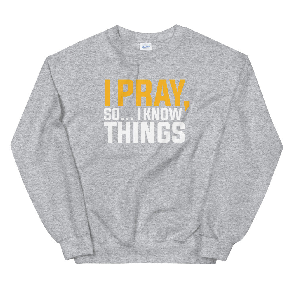 I Pray Limited EditionSweatshirt