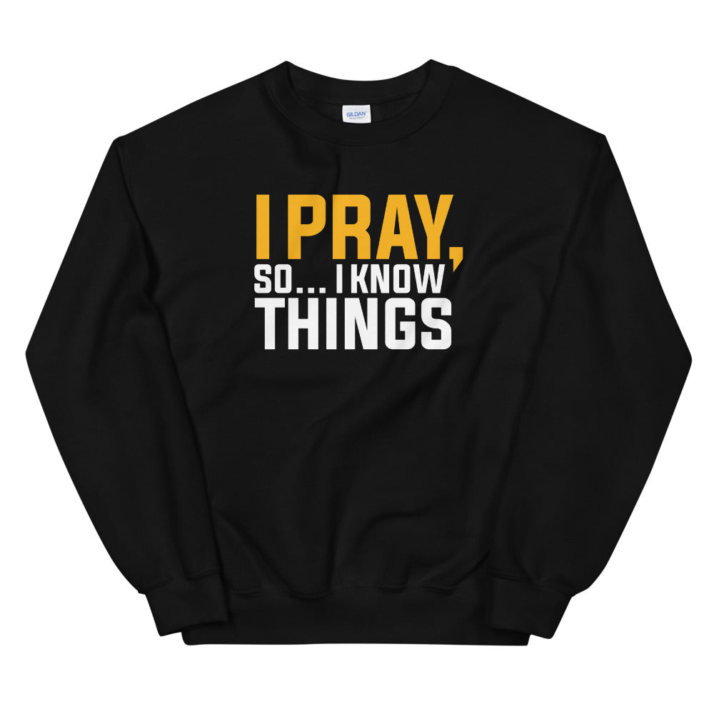 I Pray Limited EditionSweatshirt